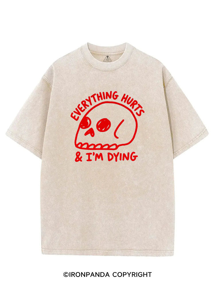EVERYTHING HURTS & I'M DYING VINTAGE GYM SHIRT