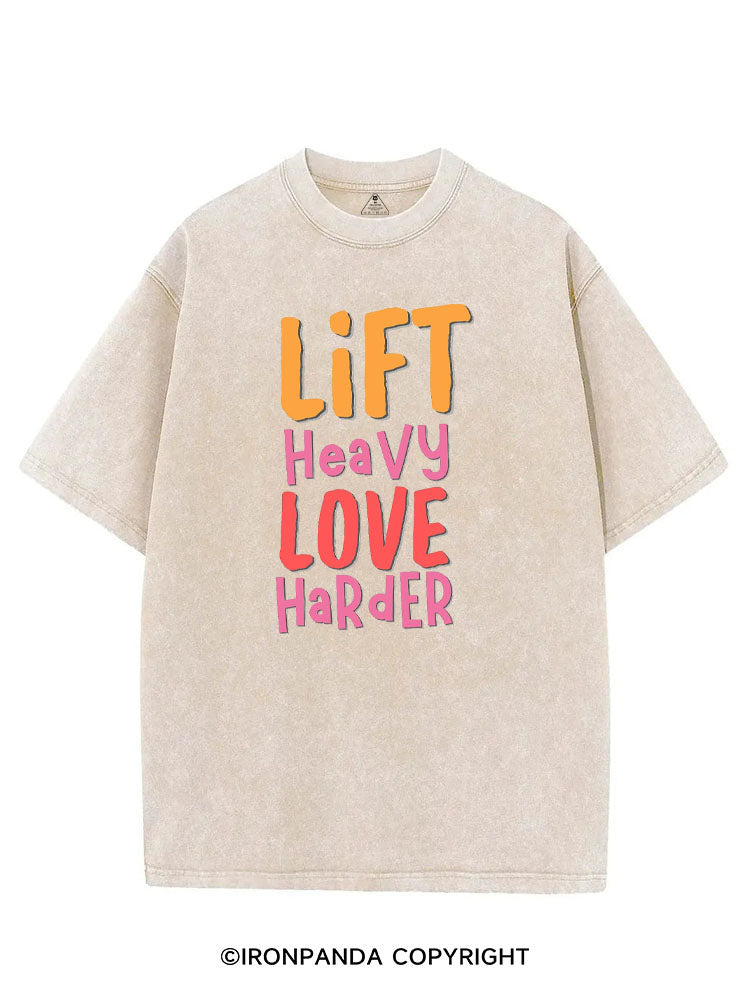 LIFT HEAVY LOVE HARDER VINTAGE GYM SHIRT