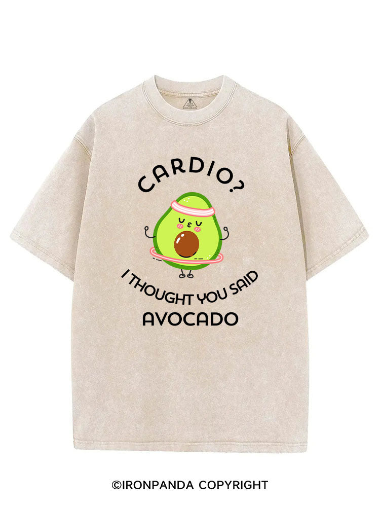 CARDIO? I THOUGHT YOU SAID AVOCADO VINTAGE GYM SHIRT