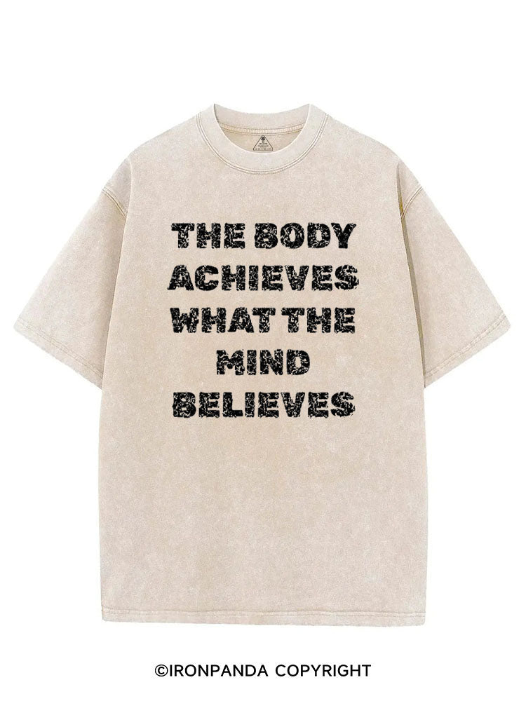 THE BODY ACHIEVES WHAT THE MIND BELIEVES VINTAGE GYM SHIRT