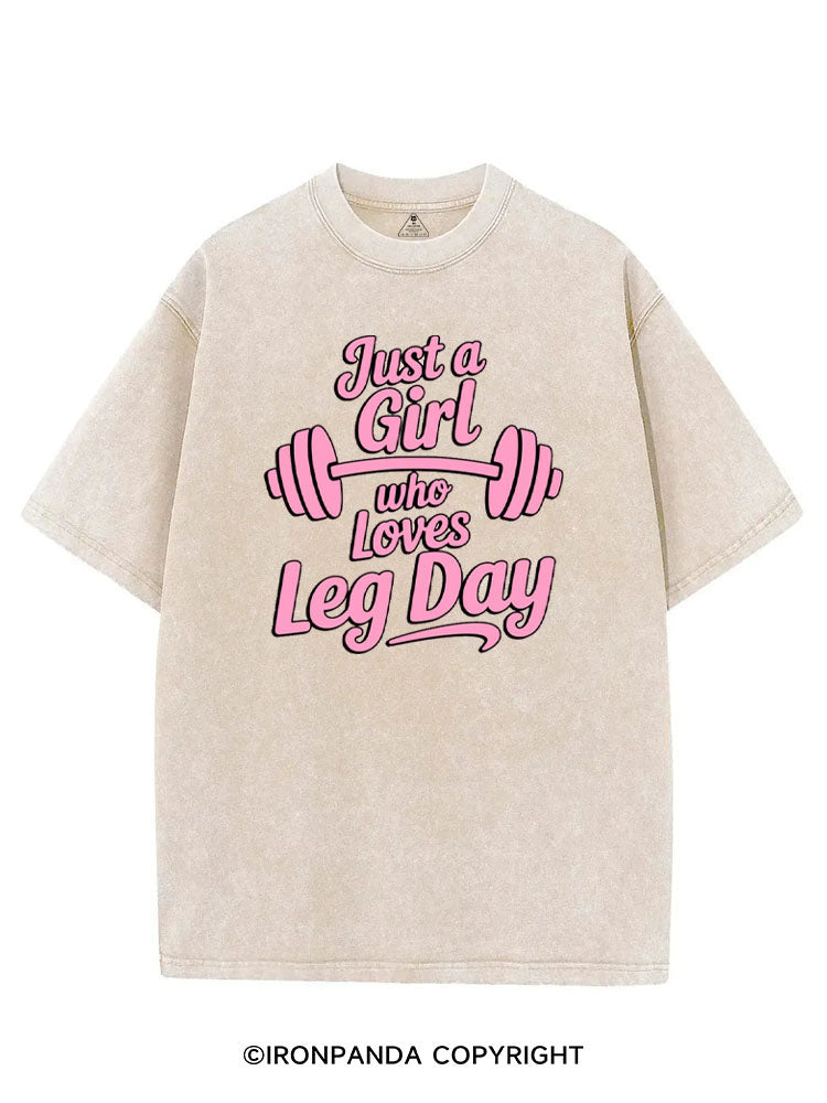 JUST A GIRL WHO LOVES LEG DAY VINTAGE GYM SHIRT