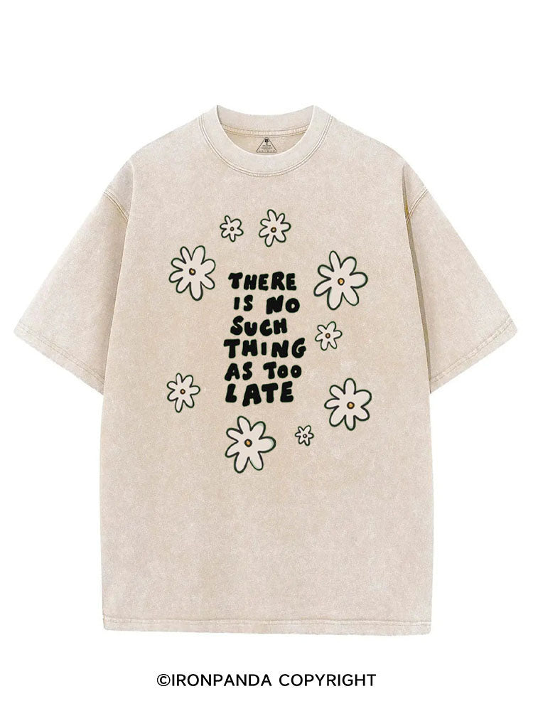 THERE IS NO SUCH THING AS TOO LATE VINTAGE GYM SHIRT