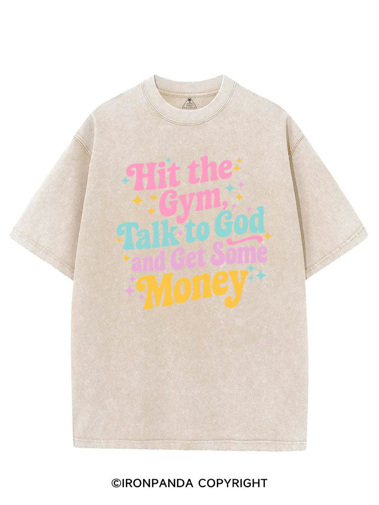 HIT THE GYM, TALK TO GOD AND GET SOME MONEY VINTAGE GYM SHIRT