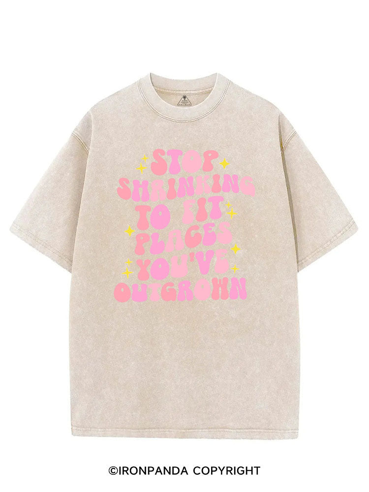 STOP SHRINKING TO FIT PLACES YOU'VE OUTGROWN VINTAGE GYM SHIRT