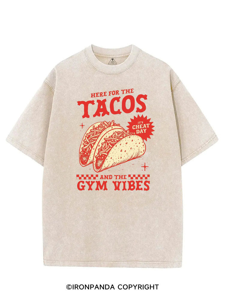 HERE FOR THE TACOS AND THE GYM VIBES VINTAGE GYM SHIRT