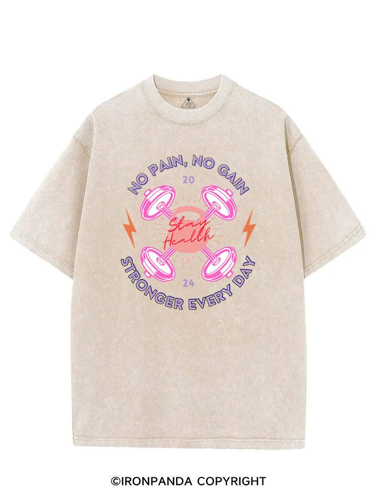 NO PAIN NO GAIN STRONGER EVERY DAY VINTAGE GYM SHIRT