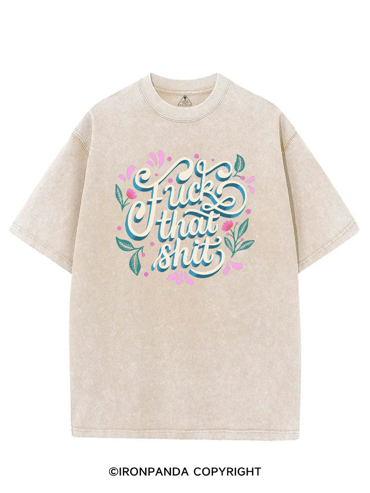 FUCK THAT SHIT VINTAGE GYM SHIRT