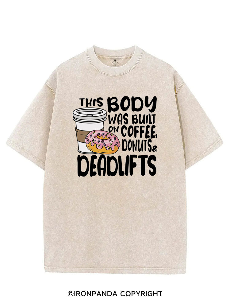 THIS BODY WAS BUILT ON COFFEE, DONUTS & DEADLIFTS VINTAGE GYM SHIRT