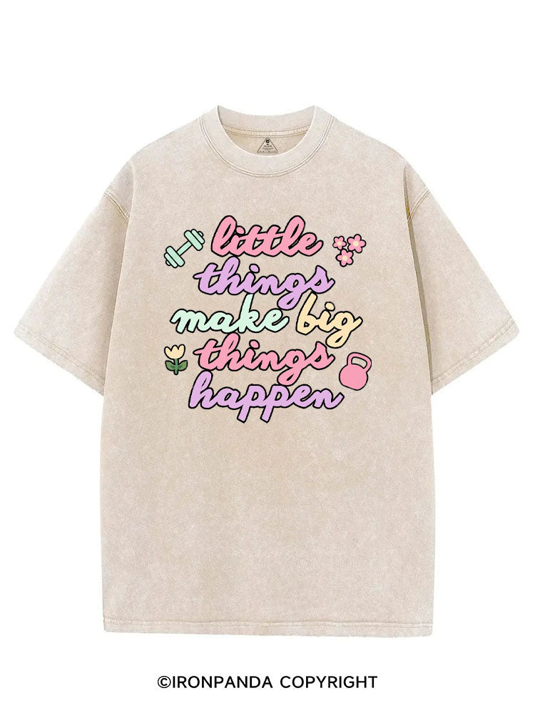 LITTLE THINGS MAKE BIG THINGS HAPPEN VINTAGE GYM SHIRT