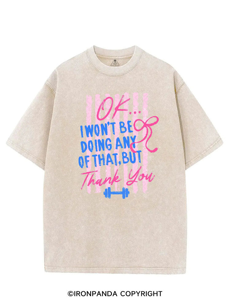 I WON'T BE DOING ANY OF THAT, BUT THANK YOU VINTAGE GYM SHIRT