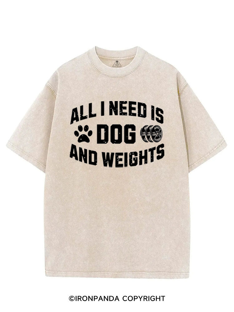 ALL I NEED IS DOG AND WEIGHTS VINTAGE GYM SHIRT