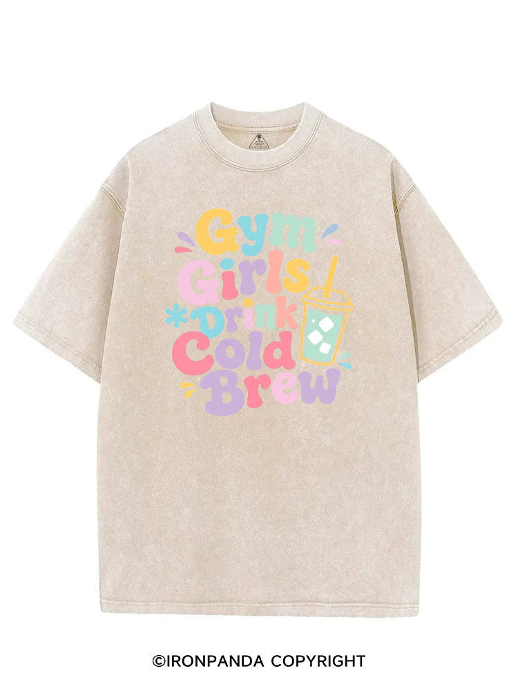 GYM GIRLS DRINK COLD BREW VINTAGE GYM SHIRT