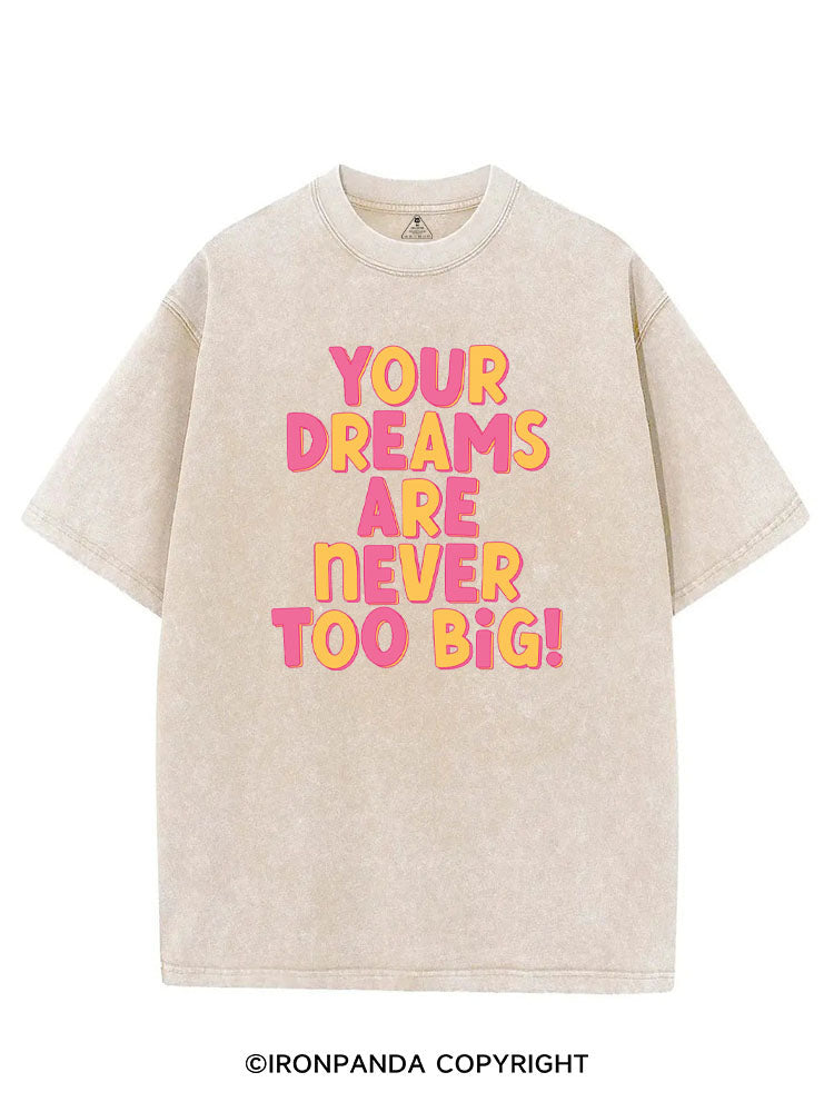 YOUR DREAMS ARE NEVER TOO BIG! VINTAGE GYM SHIRT