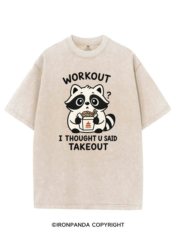 WORKOUT? I THOUGHT U SAID TAKEOUT VINTAGE GYM SHIRT