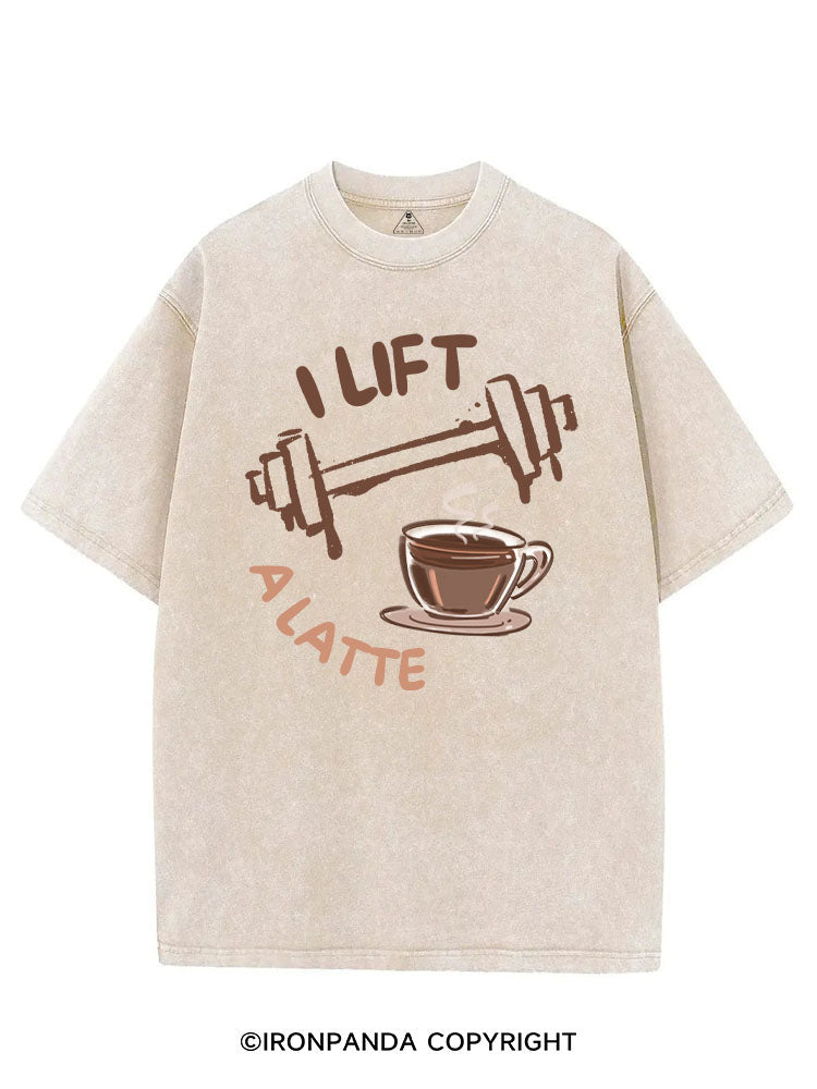 I LIFT A LATTE VINTAGE GYM SHIRT