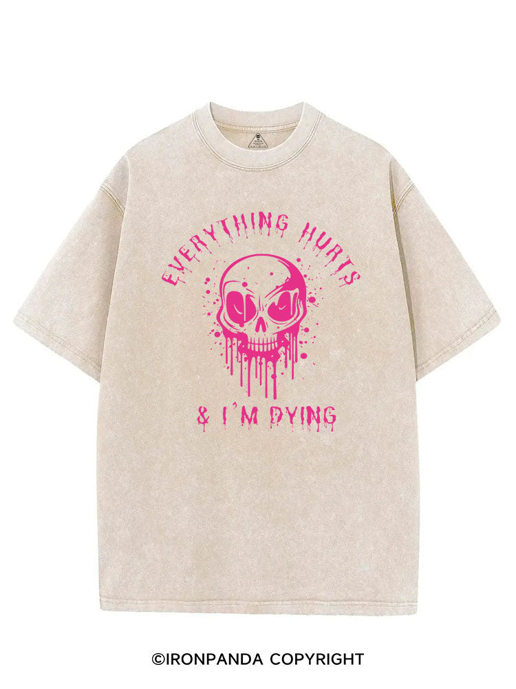 EVERYTHING HURTS & I'M DYING VINTAGE GYM SHIRT