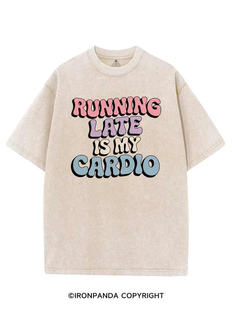 RUNNING LATE IS MY CARDIO VINTAGE GYM SHIRT