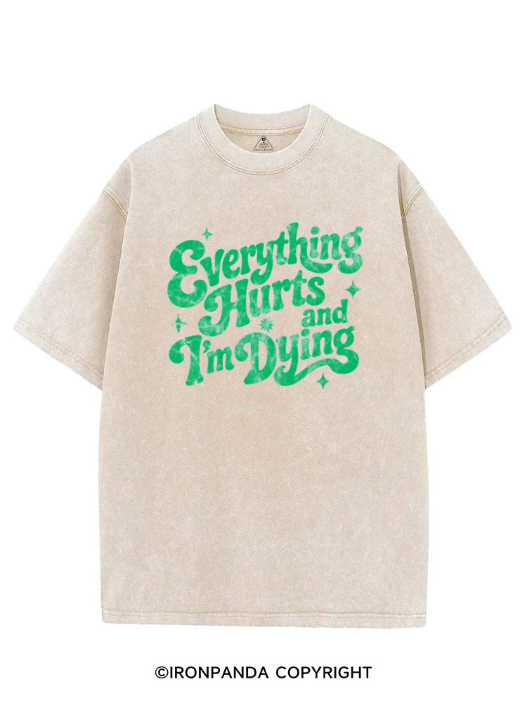 EVERYTHING HURTS AND I'M DYING VINTAGE GYM SHIRT