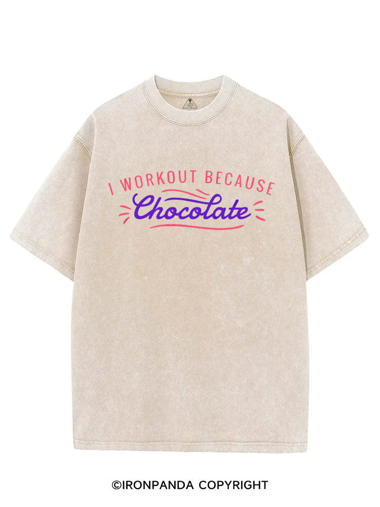 I WORKOUT BECAUSE CHOCOLATE VINTAGE GYM SHIRT