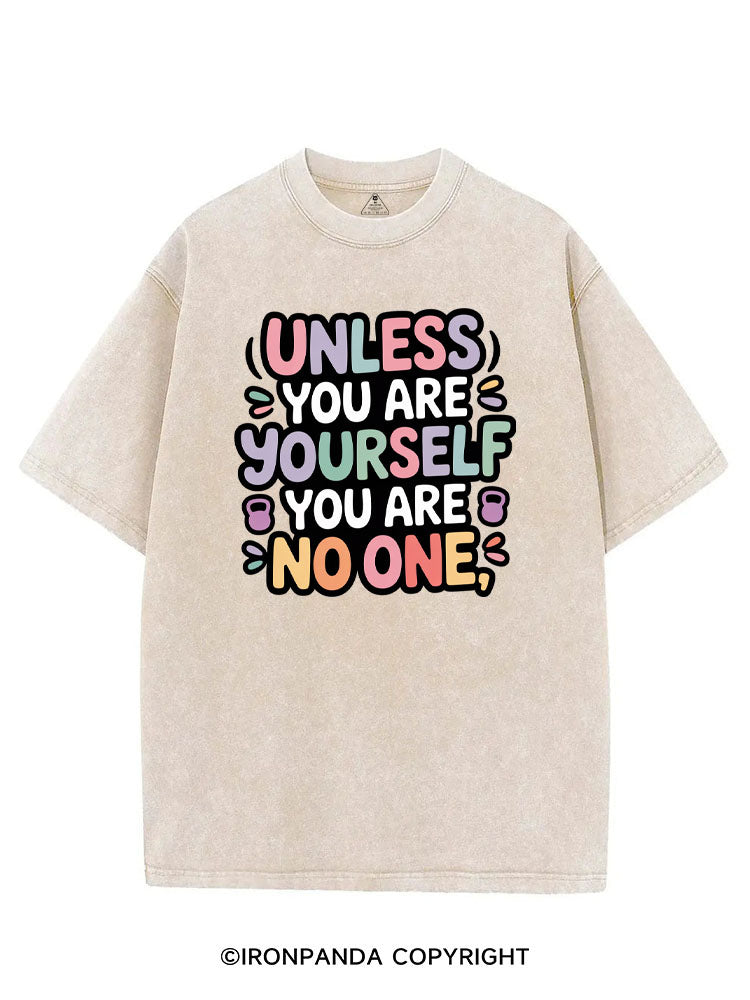 UNLESS YOU ARE YOURSELF YOU ARE NO ONE VINTAGE GYM SHIRT