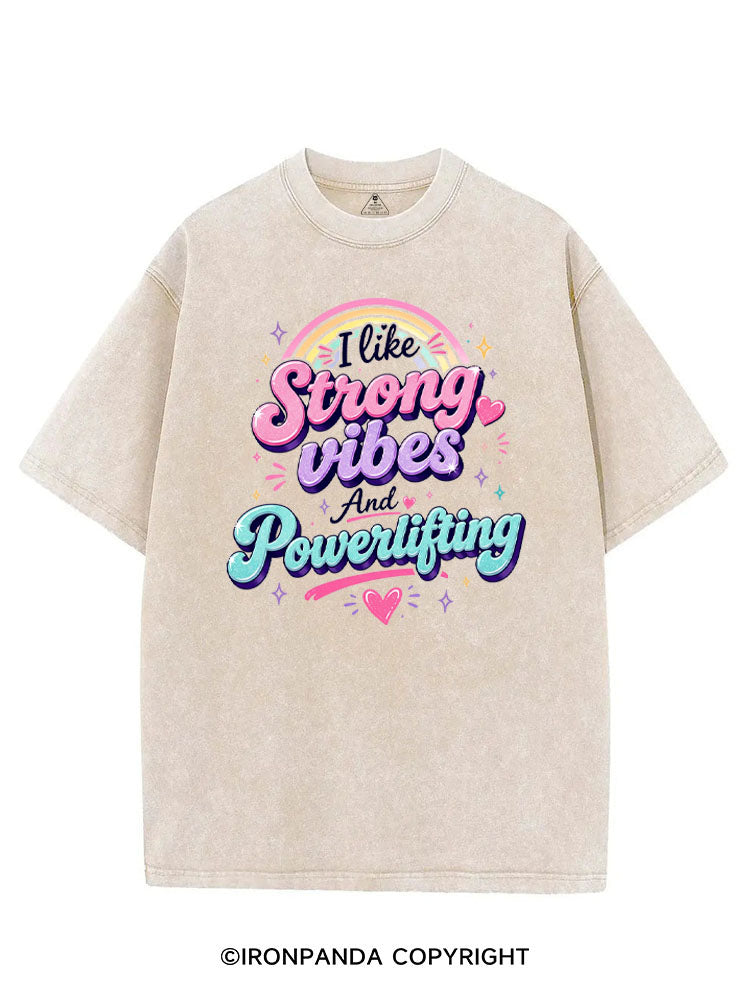 I LIKE STRONG VIBES AND POWERLIFTING VINTAGE GYM SHIRT