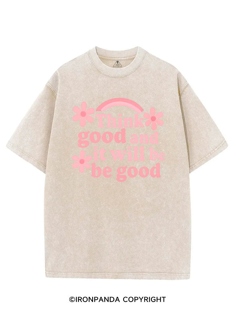 THINK GOOD AND IT WILL BE GOOD VINTAGE GYM SHIRT