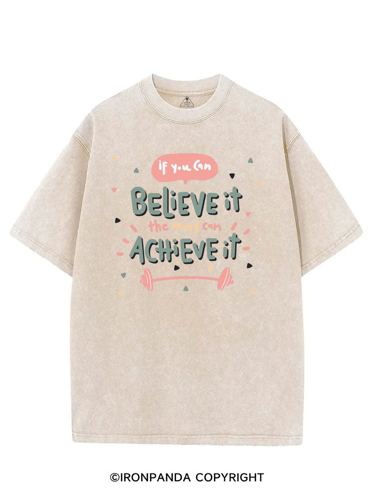 IF YOU CAN BELIEVE IT THE MIND CAN ACHIEVE IT VINTAGE GYM SHIRT