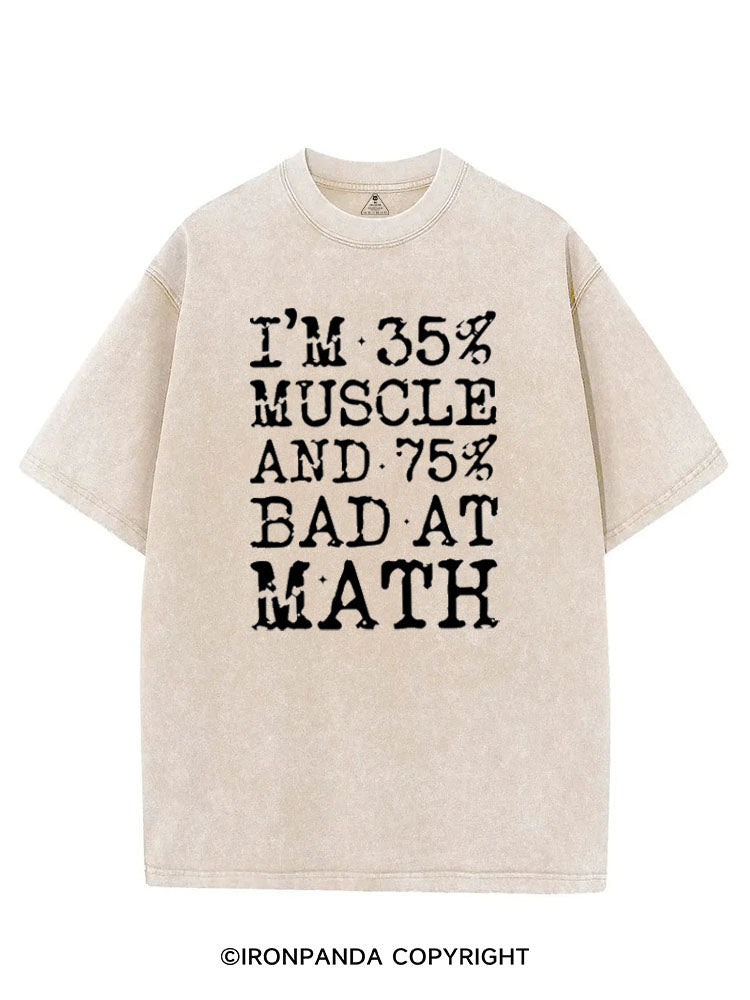I'M 35% MUSCLE AND 75% BAD AT MATH VINTAGE GYM SHIRT