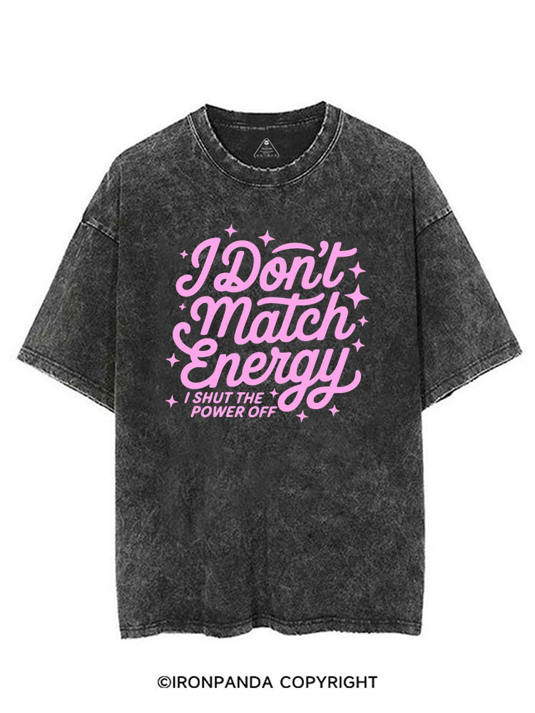 I DON'T MATCH ENERGY I SHUT THE POWER OFF VINTAGE GYM SHIRT