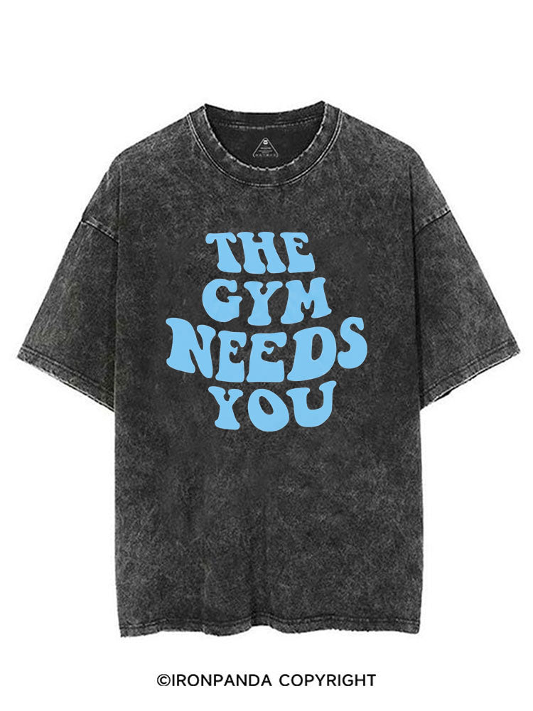 THE GYM NEEDS YOU VINTAGE GYM SHIRT