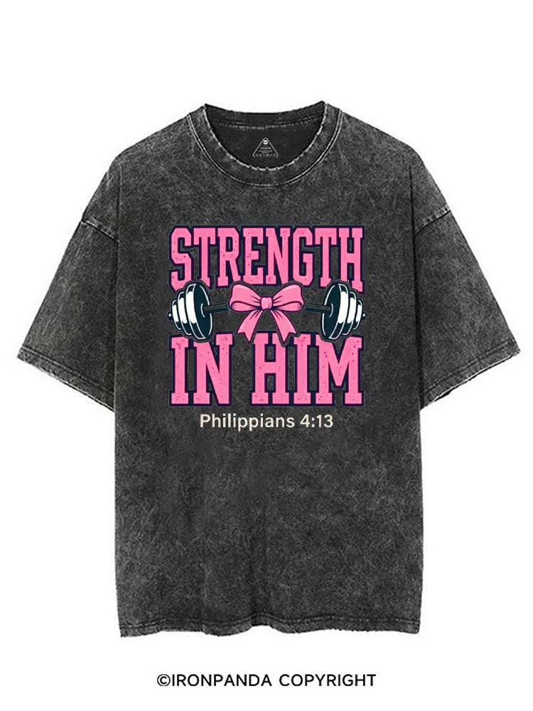 STRENGTH IN HIM VINTAGE GYM SHIRT