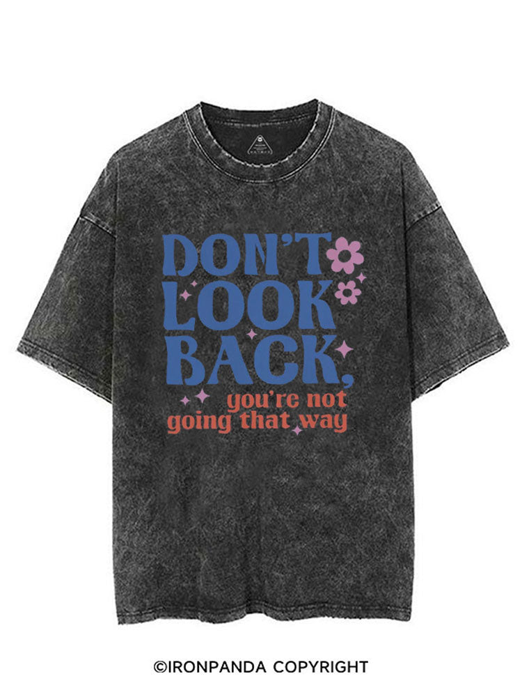 DON'T LOOK BACK, YOU'RE NOT GOING THAT WAY VINTAGE GYM SHIRT