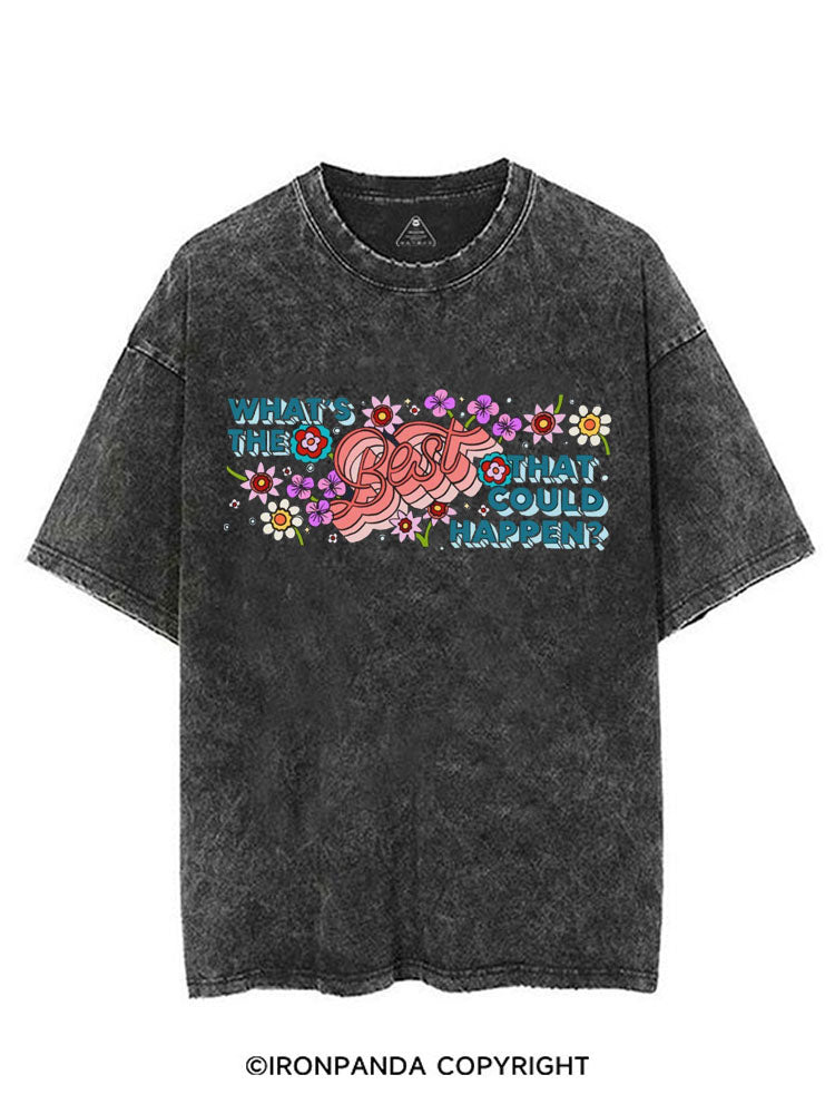 WHAT'S THE BEST THAT COULD HAPPEN FLOWER VINTAGE GYM SHIRT