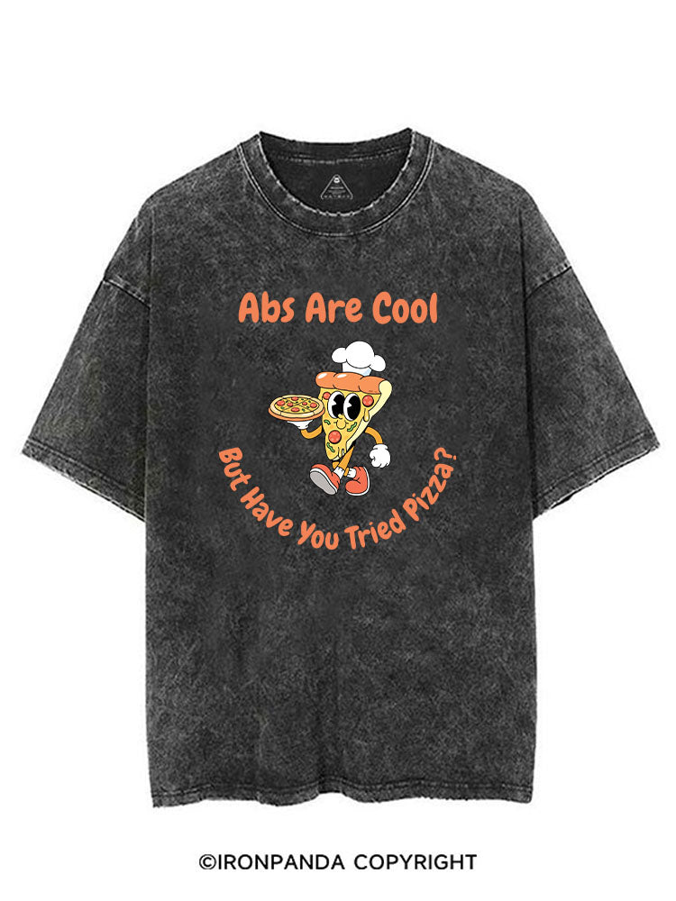 ABS ARE COOL BUT HAVE YOU TRIED PIZZA VINTAGE GYM SHIRT