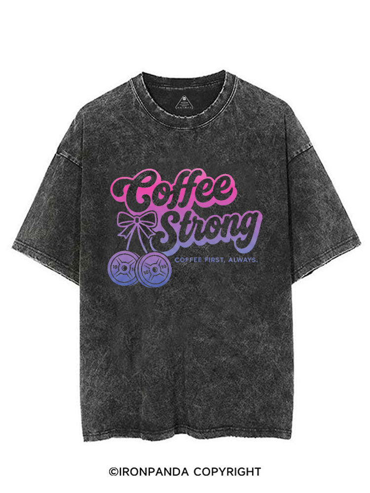 COFFEE STRONG COFFEE FIRST, ALWAYS VINTAGE GYM SHIRT