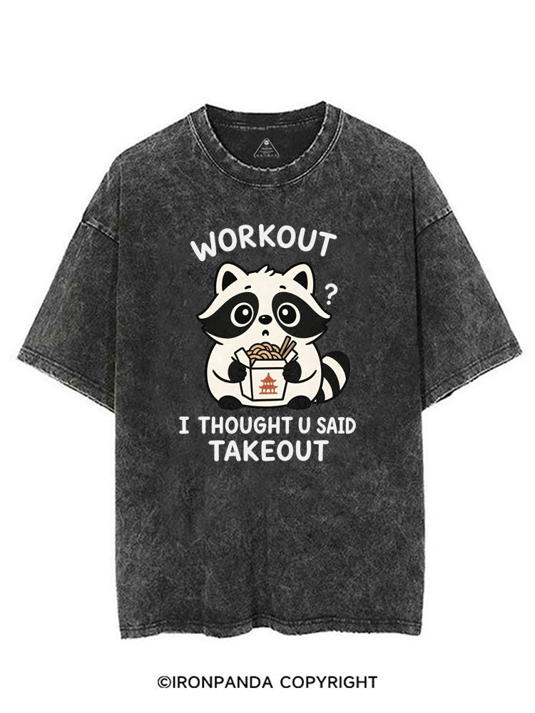 WORKOUT? I THOUGHT U SAID TAKEOUT VINTAGE GYM SHIRT
