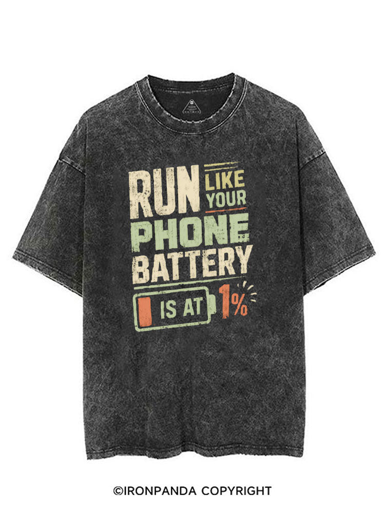 RUN LIKE YOUR PHONE BATTERY IS AT 1% VINTAGE GYM SHIRT