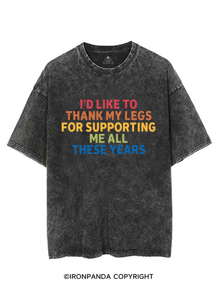 I'D LIKE TO THANK MY LEGS FOR SUPPORTING ME ALL THESE YEARS VINTAGE GYM SHIRT