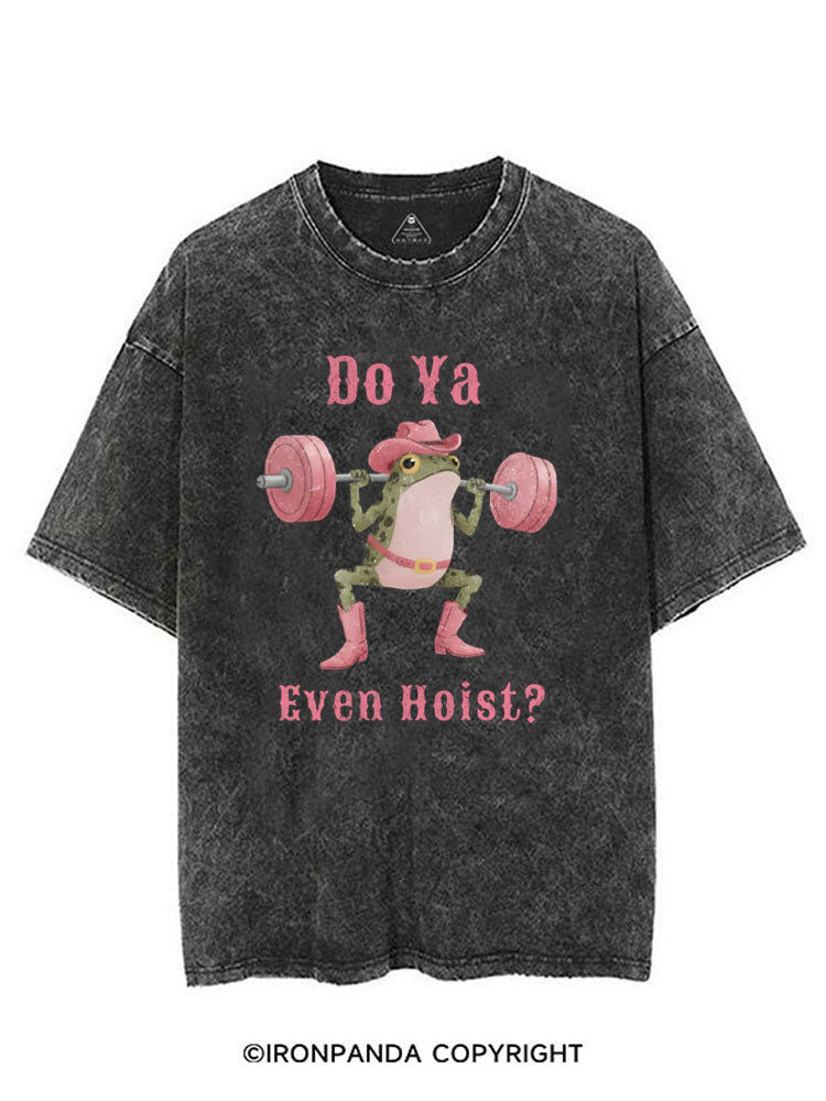 DO YA EVEN HOIST？VINTAGE GYM SHIRT