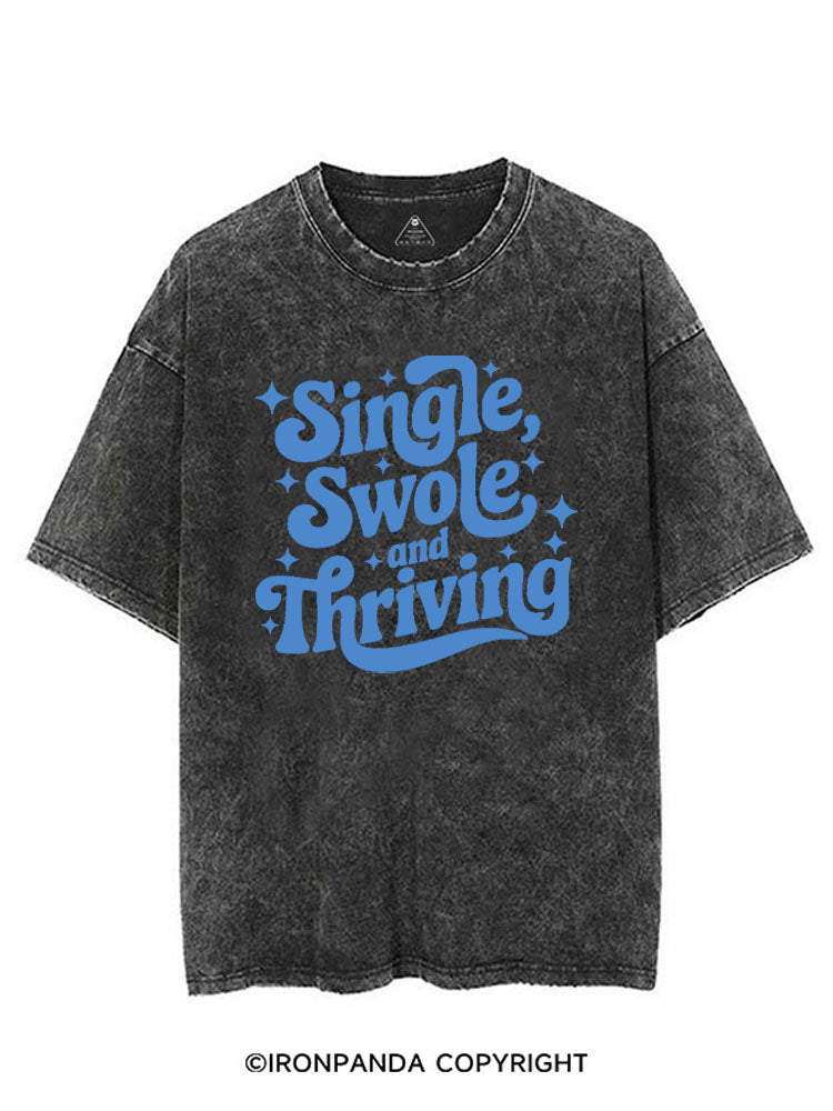 SINGLE SWOLE AND THRIVING VINTAGE GYM SHIRT