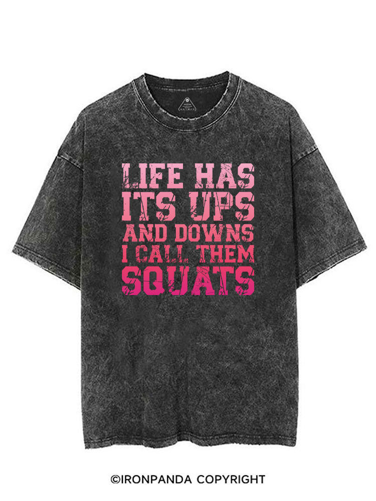 LIFE HAS ITS UPS AND DOWNS I CALL THEM SQUATS VINTAGE GYM SHIRT