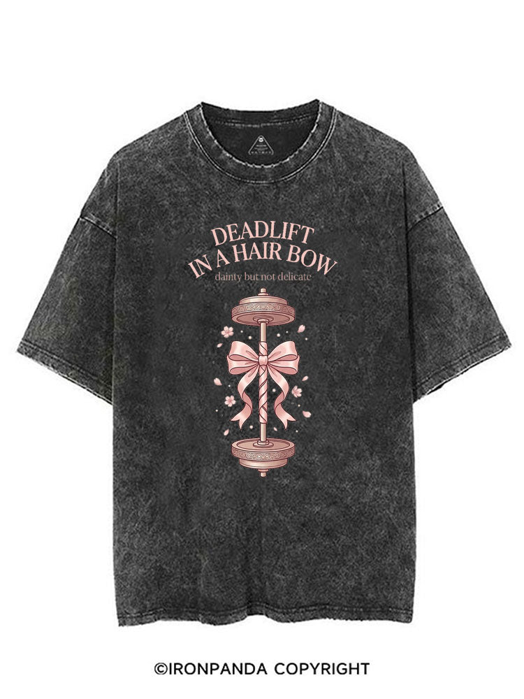 DEADLIFT IN A HAIR BOW VINTAGE GYM SHIRT