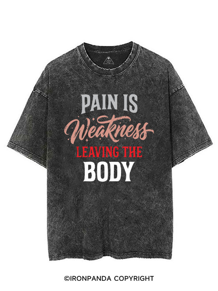 PAIN IS WEAKNESS LEAVING THE BODY VINTAGE GYM SHIRT