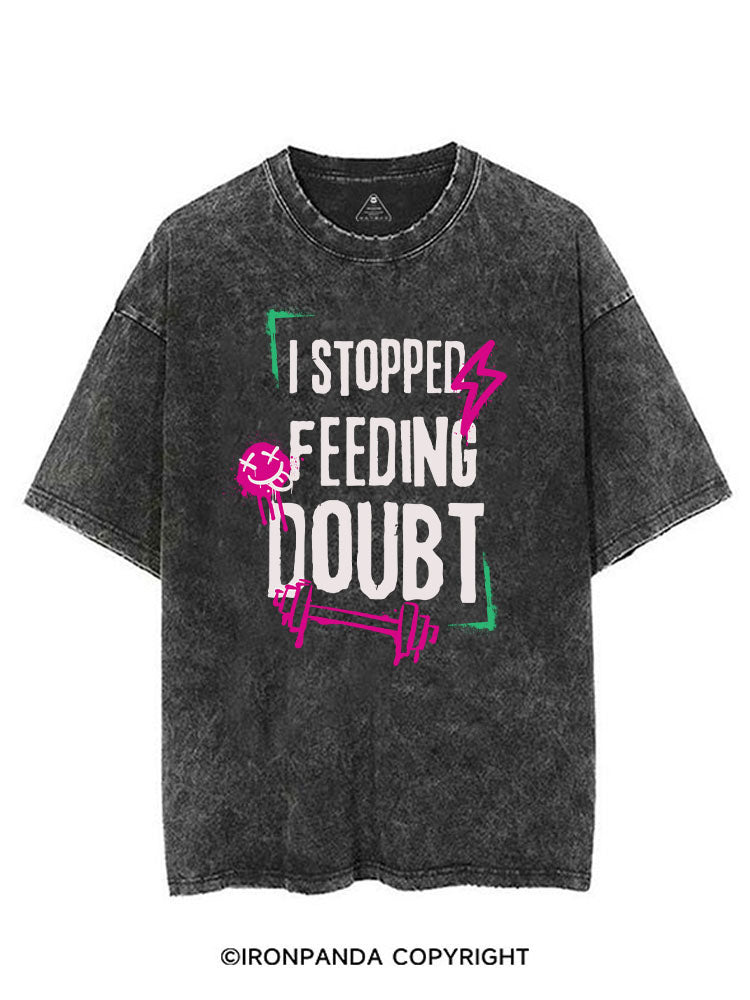 I STOPPED FEEDING DOUBT VINTAGE GYM SHIRT