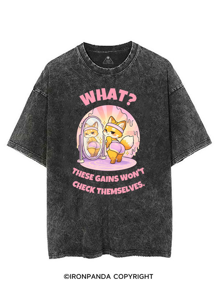 WHAT? THESE GAINS WON'T CHECK THEMSELVES VINTAGE GYM SHIRT