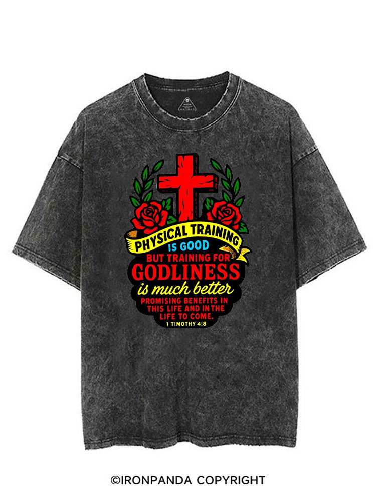 PHYSICAL TRAINING IS GOOD BUT TRAINING FOR GODLINESS IS MUCH BETTER VINTAGE GYM SHIRT