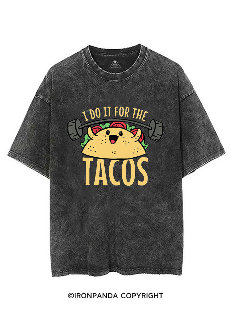 I DO IT FOR THE TACOS VINTAGE GYM SHIRT