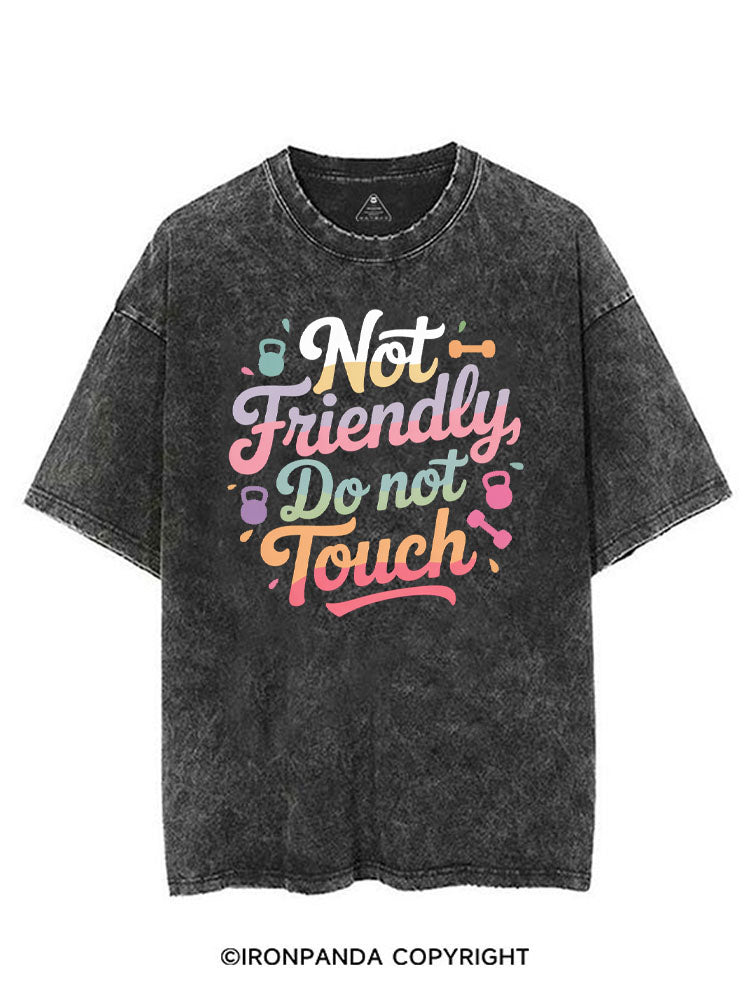 NOT FRIENDLY DO NO TOUCH VINTAGE GYM SHIRT