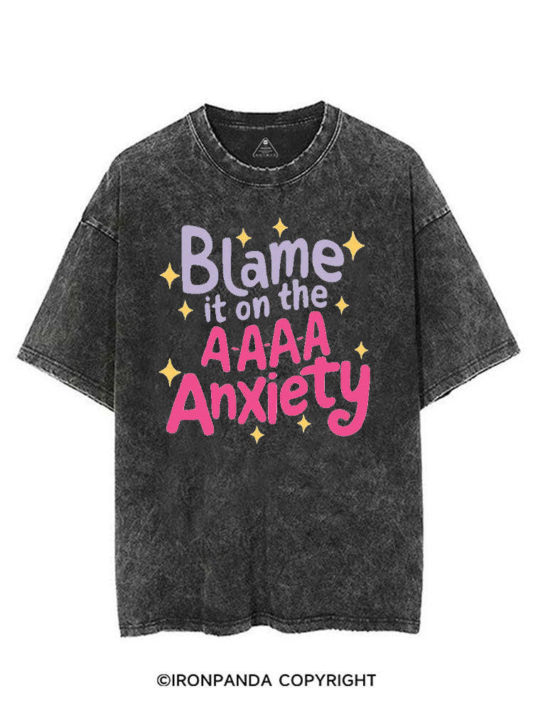 BLAME IT ON THE A-A-A-A ANXIETY VINTAGE GYM SHIRT