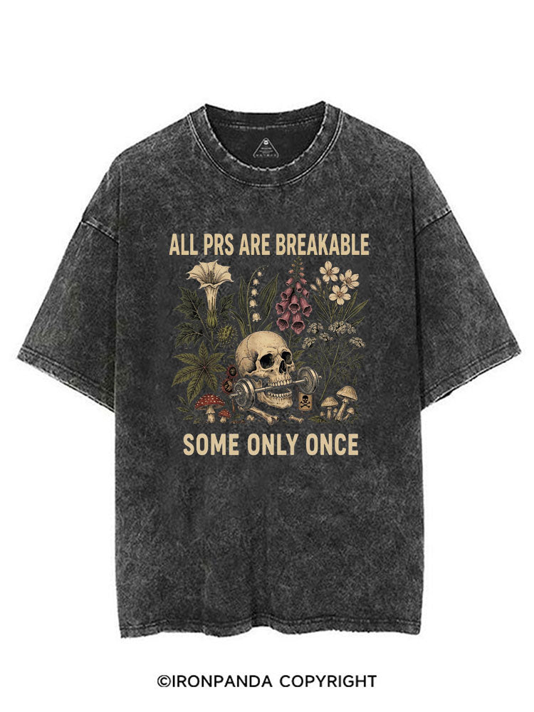 ALL PRS ARE BREAKABLE SOME ONLY ONCE VINTAGE GYM SHIRT